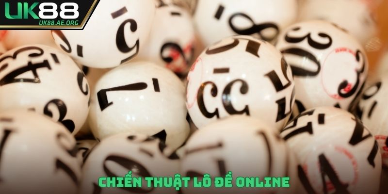 Chiến thuật lô đề Online