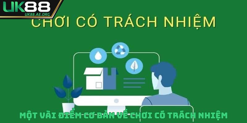 Một vài điểm cơ bản về chính sách chơi có trách nhiệm